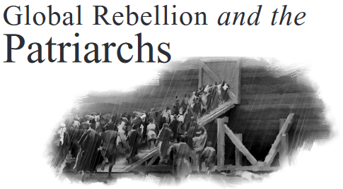 Global Rebellion and the Patriarchs