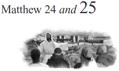 Matthew 24 and 25