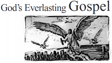 God’s Everlasting Gospel