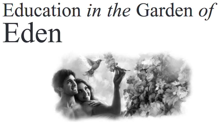Education in the Garden of Eden