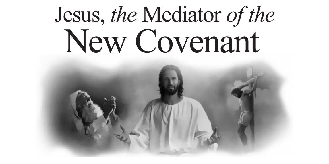 Jesus, the Mediator of the New Covenant
