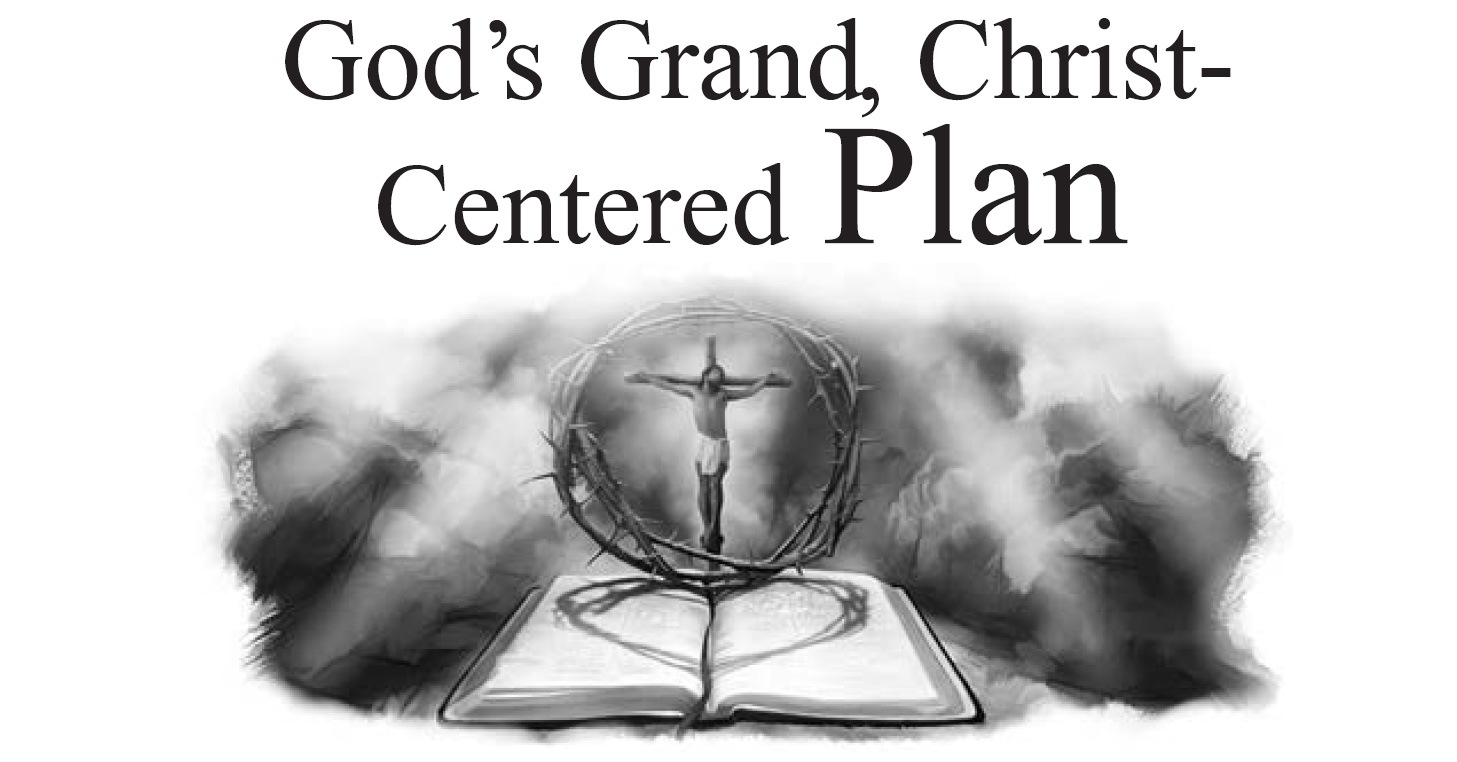 God’s Grand, Christ-Centered Plan