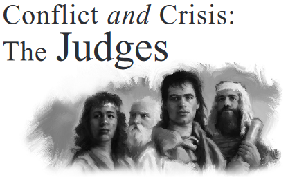 Conflict and Crisis: The Judges