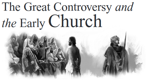 The Great Controversy and the Early Church
