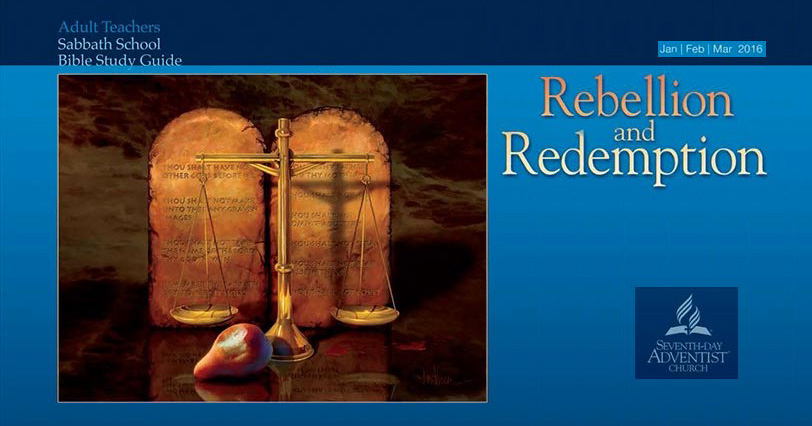 Rebellion and Redemption (1st Quarter 2016) - Sabbath School Lesson Quarterly. Quarterly lesson for in-depth Bible study of Word of God.