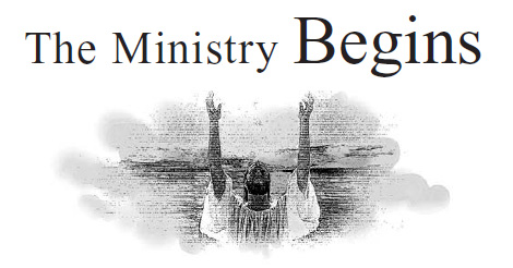 The Ministry Begins