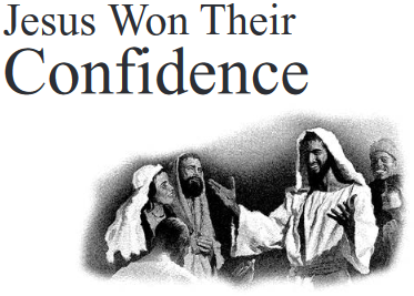 Jesus Won Their Confidence