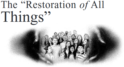 The “Restoration of All Things”