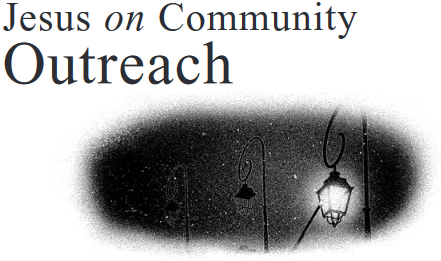 Jesus on Community Outreach