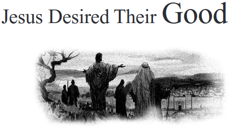 Jesus Desired Their Good