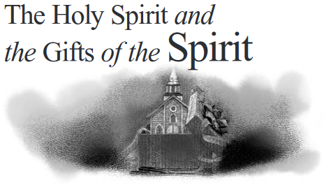 The Holy Spirit and the Gifts of the Spirit