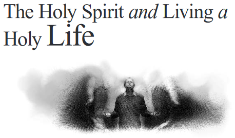 The Holy Spirit and Living a Holy Life