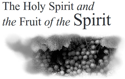 The Holy Spirit and the Fruit of the Spirit