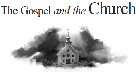 The Gospel and the Church