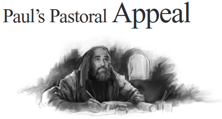 Paul’s Pastoral Appeal