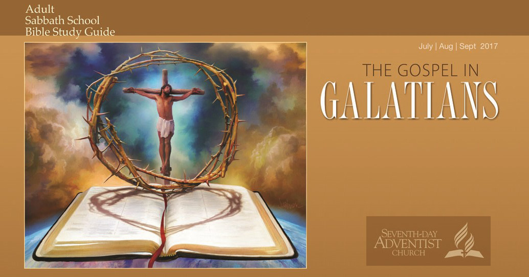 The Gospel in Galatians (3rd Quarter 2017) - Sabbath School Lesson Quarterly. Quarterly lesson for in-depth Bible study of Word of God.