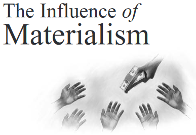 The Influence of Materialism