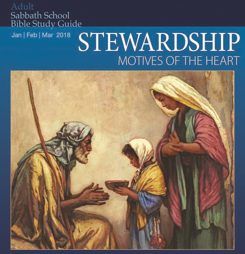Stewardship: Motives of the Heart (1st Quarter 2018)