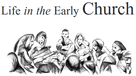 Life in the Early Church