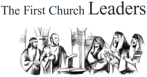 The First Church Leaders