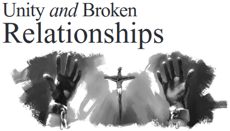 Unity and Broken Relationships