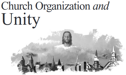 Church Organization and Unity