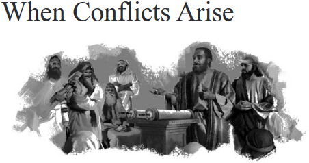 Lesson 7: When Conflicts Arise (4th Quarter 2018) - Sabbath School Weekly Lesson. Weekly lesson for in-depth Bible study of Word of God.
