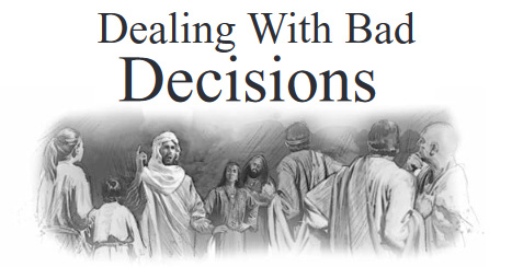 Dealing With Bad Decisions