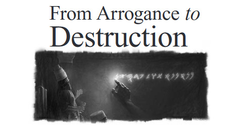 From Arrogance to Destruction