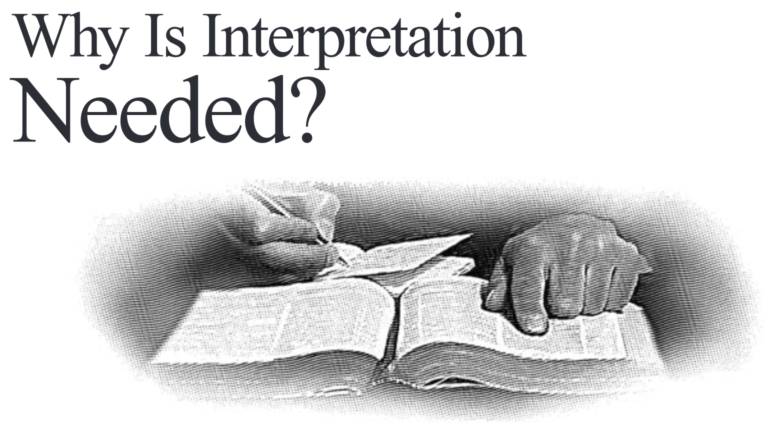 Why Is Interpretation Needed?