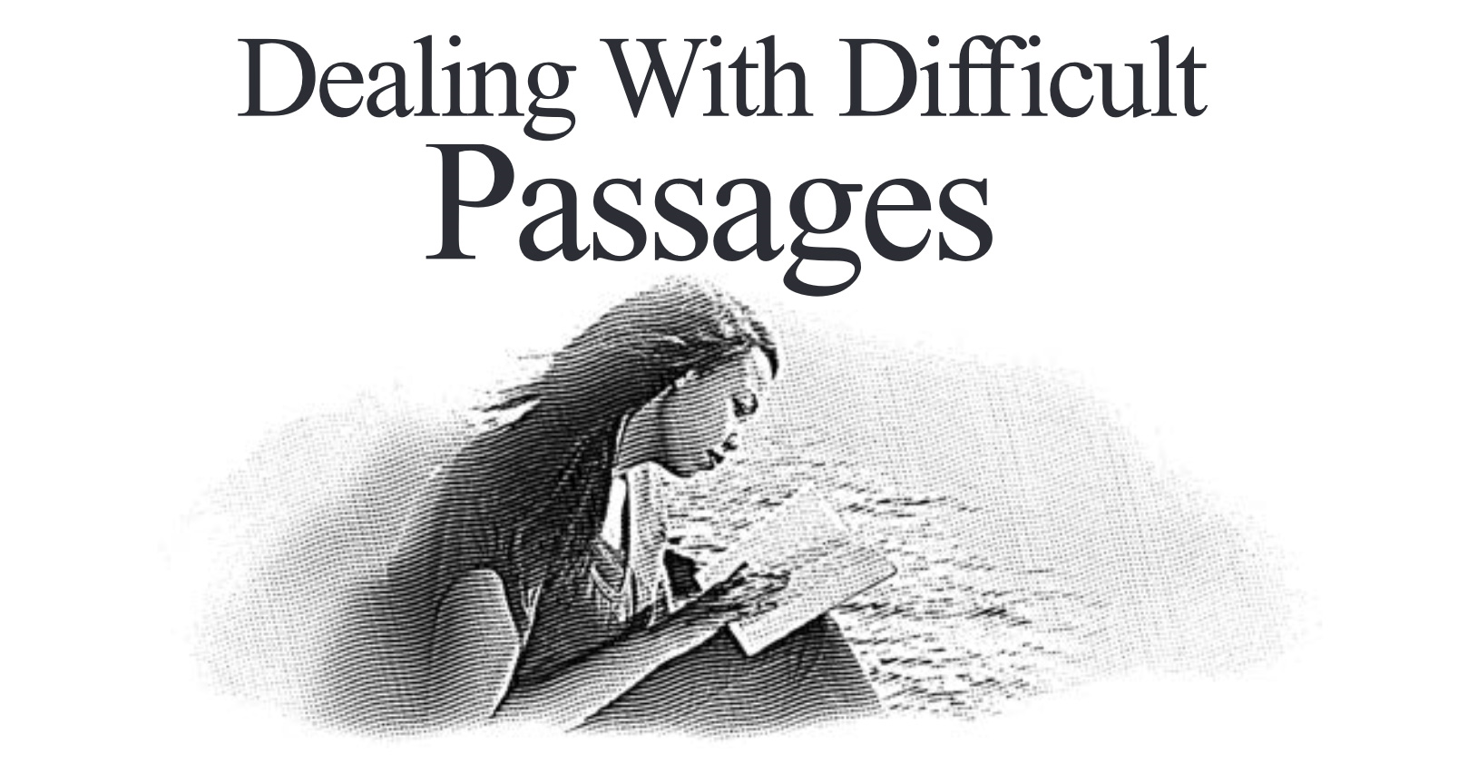 Dealing With Difficult Passages