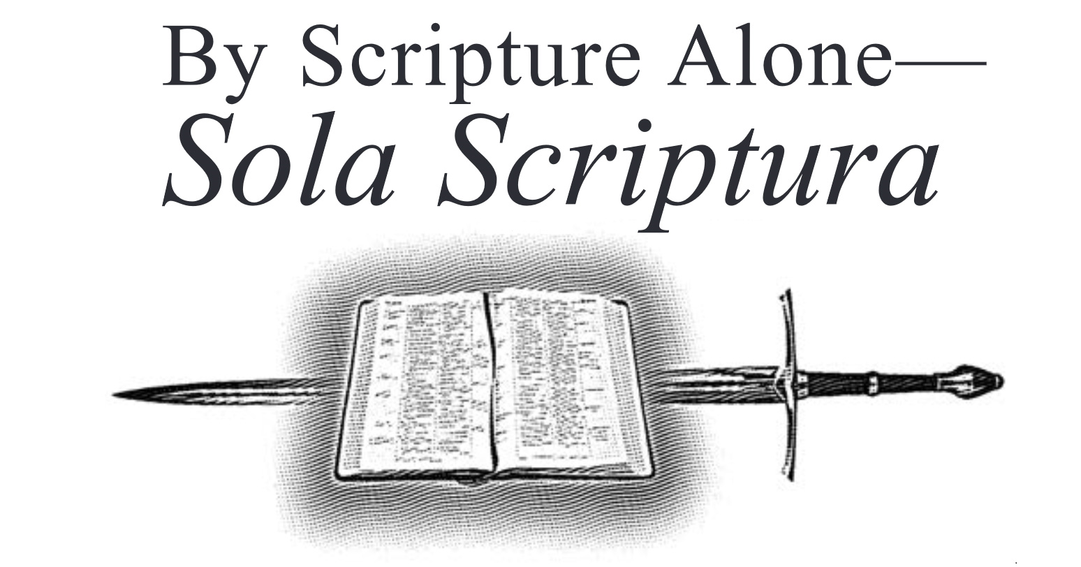 By Scripture Alone — Sola Scriptura