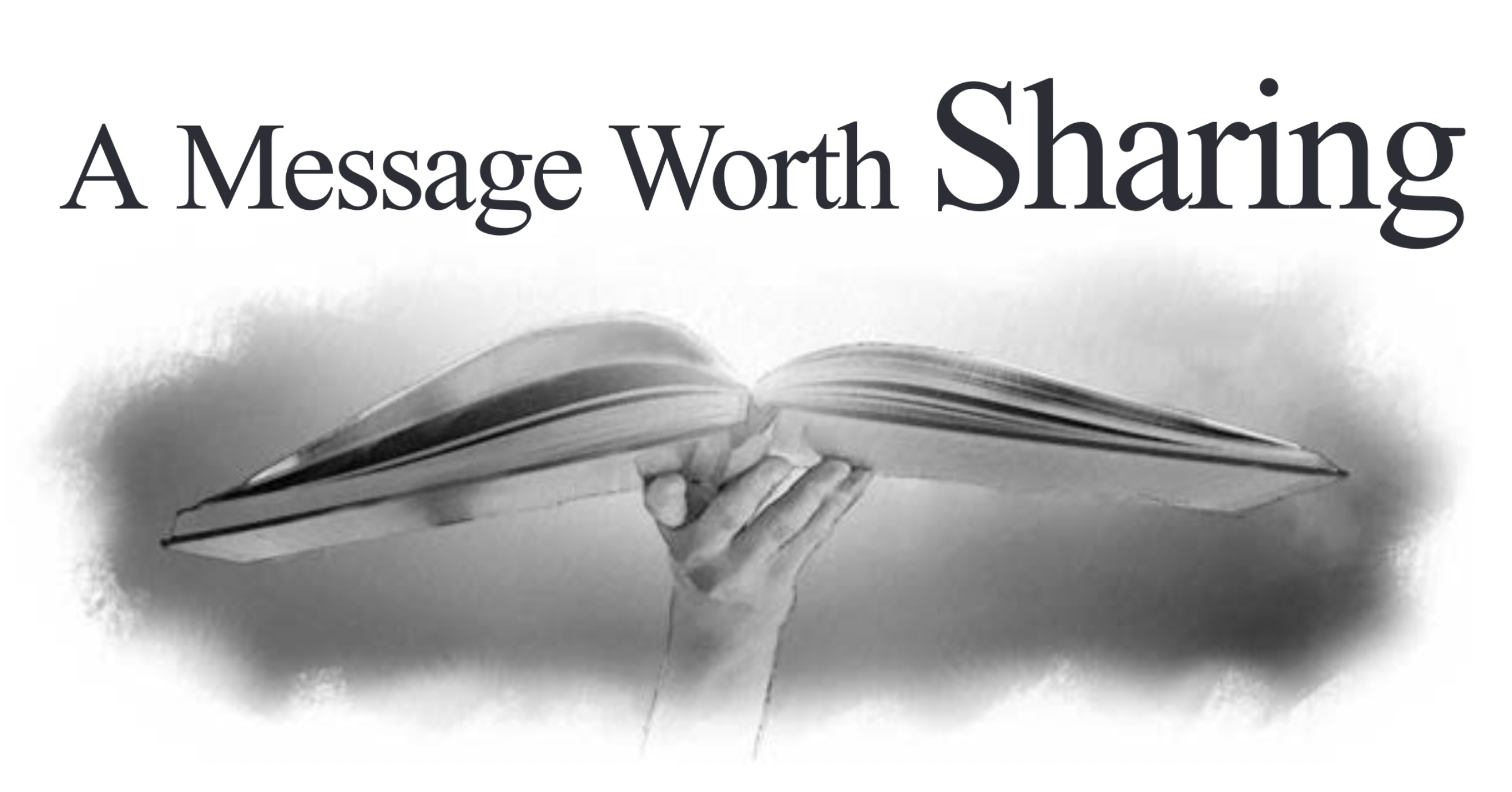 Lesson 12: A Message Worth Sharing (3rd Quarter 2020) - Sabbath School Weekly Lesson. Weekly lesson for in-depth Bible study of Word of God.