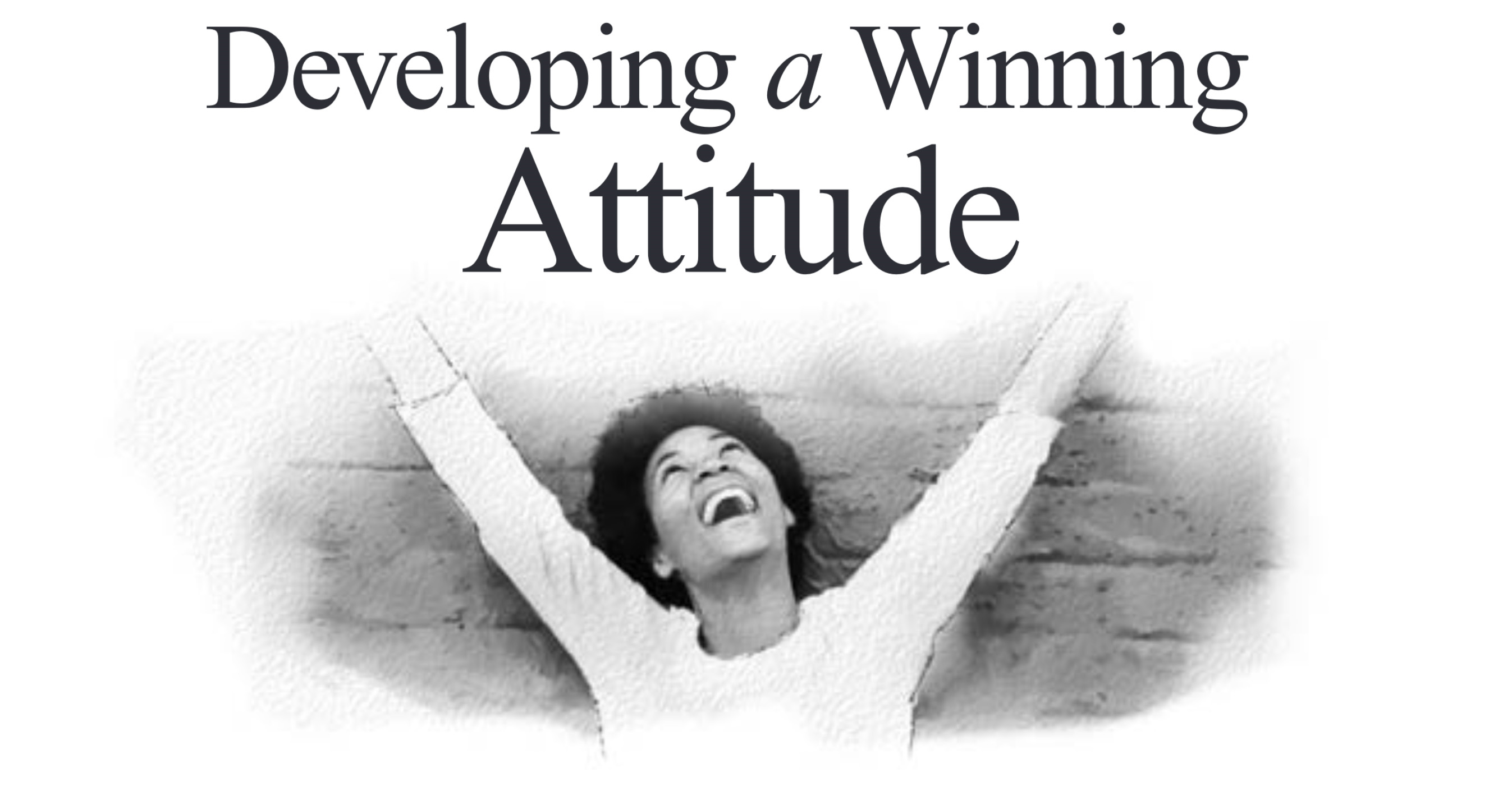 Developing a Winning Attitude