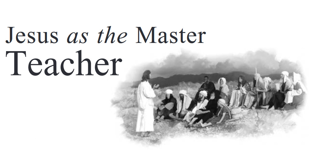 Jesus as the Master Teacher