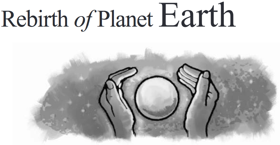 Rebirth of Planet Earth