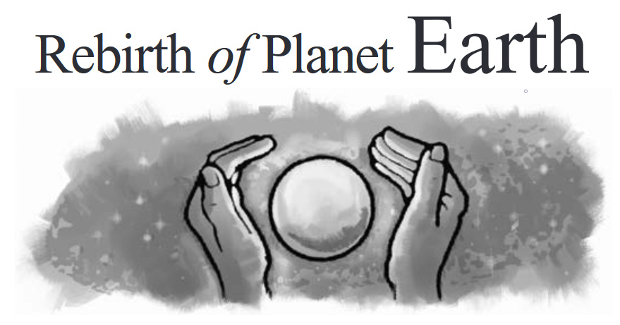 Rebirth of Planet Earth