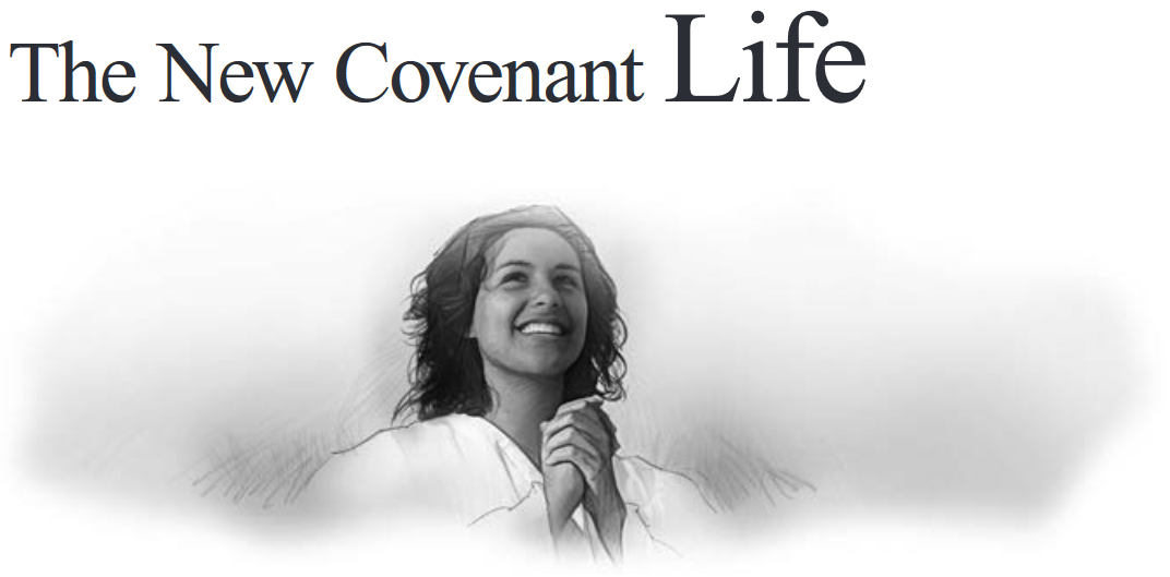 The New Covenant Life