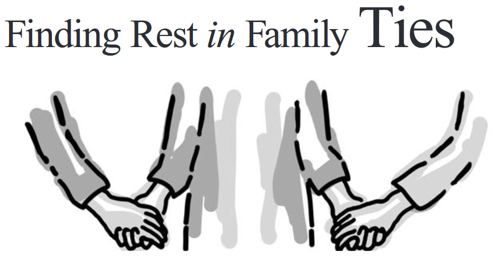 Finding Rest in Family Ties