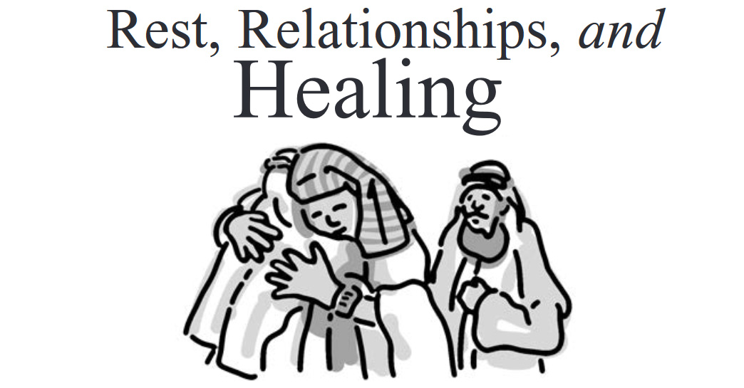 Rest, Relationships, and Healing