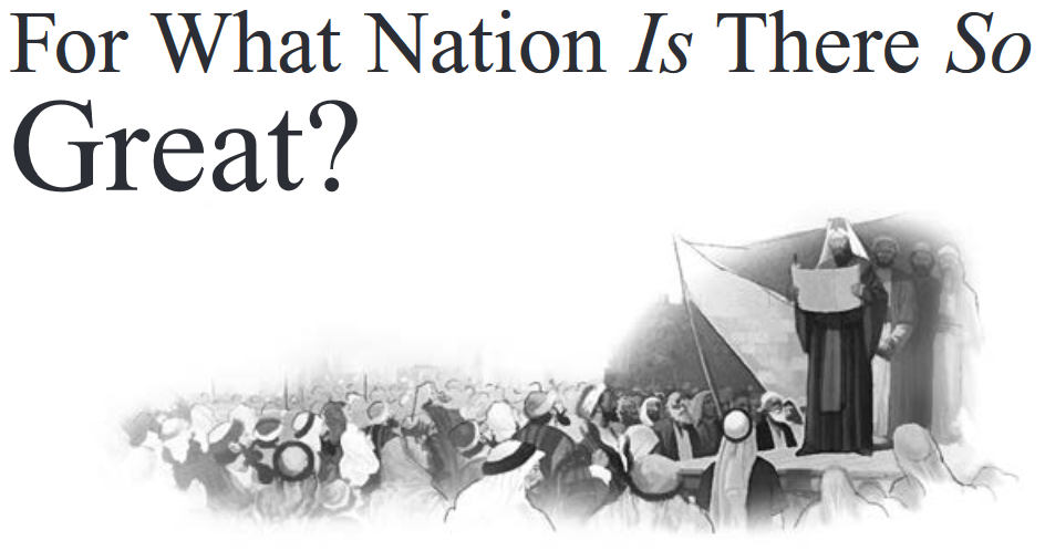 For What Nation Is There So Great?