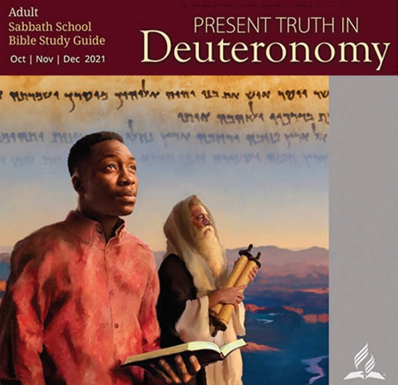Present Truth in Deuteronomy (4th Quarter 2021)
