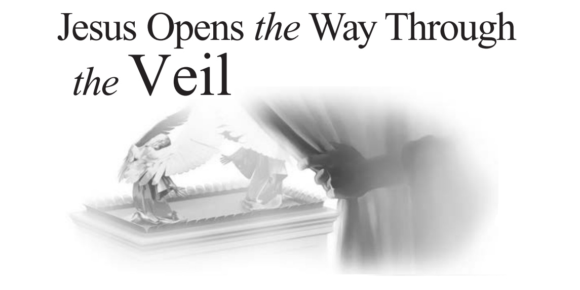 Jesus Opens the Way Through the Veil