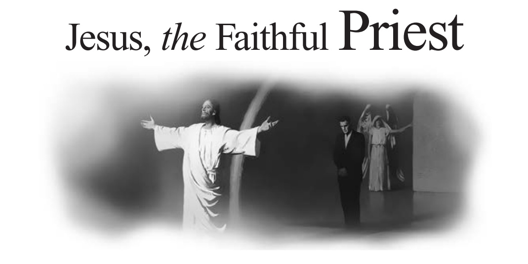Jesus, the Faithful Priest