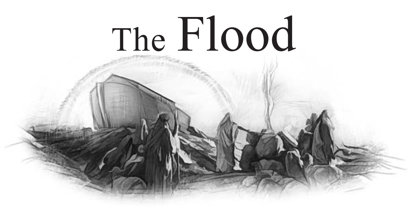 Lesson 4: The Flood (2nd Quarter 2022) - Sabbath School Weekly Lesson. Weekly lesson for in-depth Bible study of Word of God.
