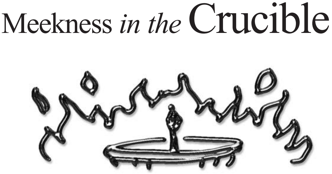 Meekness in the Crucible
