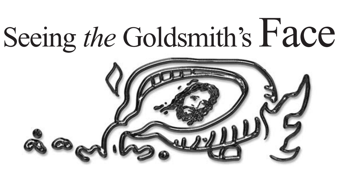 Seeing the Goldsmith’s Face