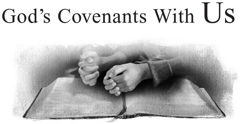God’s Covenants With Us