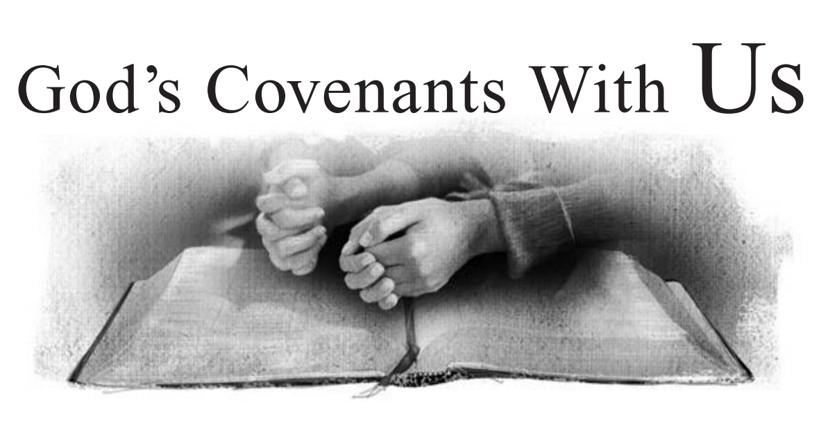 God’s Covenants With Us