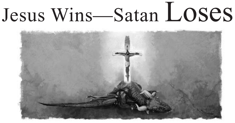 Jesus Wins—Satan Loses